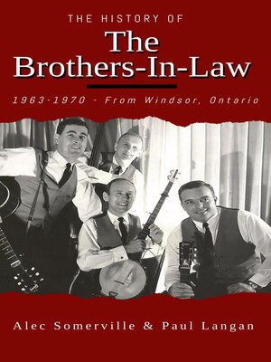 cover image of The Brothers-In-Law  1963-1970 From Windsor, Ontario